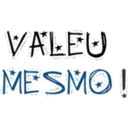 VALEU
MESMO!