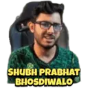 SHUBH PRABHAT
BHOSDIWALO