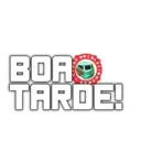 BORS
TARDE!