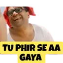 TU PHIR SE AA
GAYA