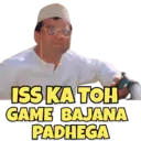 ISS KA TOH
GAME BAJANA
PADHEGA