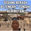 SEDANG BERADA
DI TENGAH-TENGAH
KERIBUTAN
DE