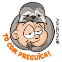 COM PREGUIÇA @TALCOESHOW