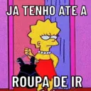 JA TENHO ATE A
ROUPA DE IR