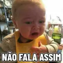NÃO FALA ASSIM