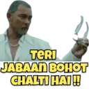 TERI JABAAN BOHOT CHALTI HAI!!