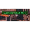 Everyone liked that