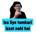 Iss liye tumhari izzat nahi hai