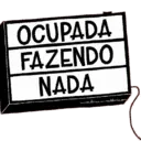 OCUPADA FAZENDO NADA