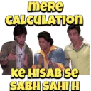 meRe CALCULATION KE HISAB Se SABH SAHIH