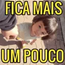 FICA MAIS UM POUCO