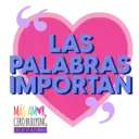 LAS PALABRAS IMPORTAN " MÁS AMOR CERO BULLYING CHICAS BY ALEJANDRA