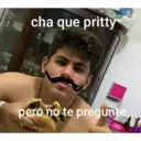 cha que pritty pero no te pregunte