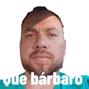Que bárbaro