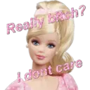 Really bitch? I dont care