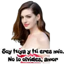 Soy tuya y tú eres mío.
No lo olvides, amor