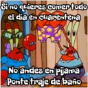 Si no quieres comer todo
el dia en cuarentena
4
No andes en pijama
Ponte traje de baño