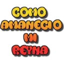 COMO
AMANECIO
GOO
REYNA