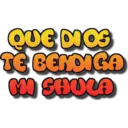 QUE NOS
TE BENDIGA
CH SHULA