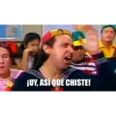 ¡UY, ASÍ QUÉ CHISTE!