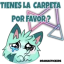 TIENES LA CARPETA POR FAVOR? DRAMASTICKERS