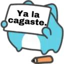 Ya la
cagaste.
aki