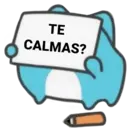 TE
CALMAS?