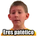 Eres patético