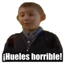 iHueles horrible!