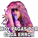 HOY PAGAS POR
CADA ERROR
