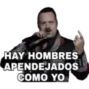 HAY HOMBRES
APENDEJADOS
COMO YO