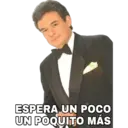 ESPERA UN POCO
UN POQUITO MÁS