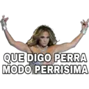 QUE DIGO PERRA
MODO PERRISIMA