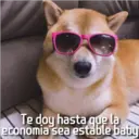 Te doy hasta que la
economia sea estable baby