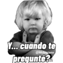 Y... cuando te
pregunté?
@Mcbraiann