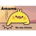 Ámame
No soy tóxica