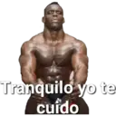 Tranquilo yo te
cuido