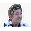 OF
[crying in gucci]