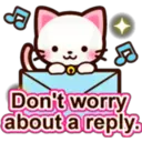 ES
Don't worry
about a reply.