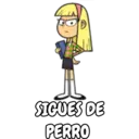 SIGUES DE
PERRO
