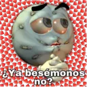 Ya besémonos
no?