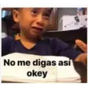 No me digas así okey