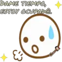 DAME TIEMPO.
ESTOY OCUPADO.
*
Clau