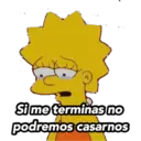 Si me terminas no
podremos casarnos