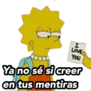I
LOVE
YOU
Ya no sé si creer
en tus mentiras