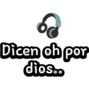 Dicen oh por dios..
