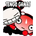TENGO GANAS