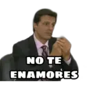 NO TE
ENAMORES