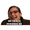 ME TRAES
PERDIDA BB
