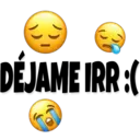 DÉJAME IRR :(